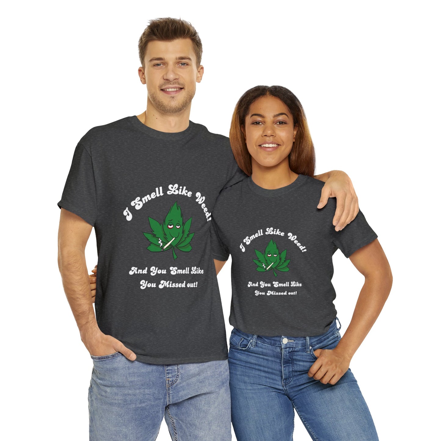 I Smell Like Weed - Unisex Heavy Cotton Tee