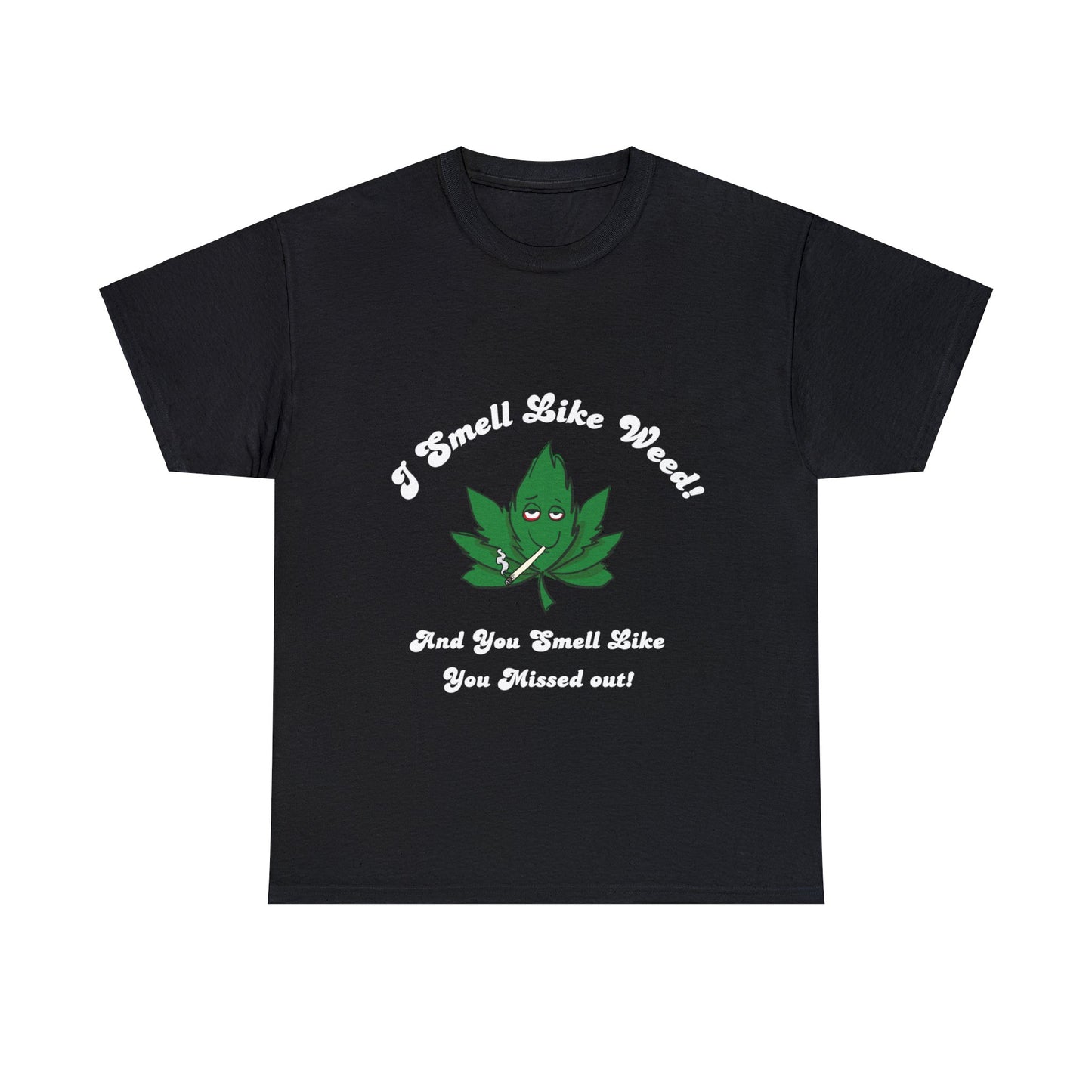 I Smell Like Weed - Unisex Heavy Cotton Tee