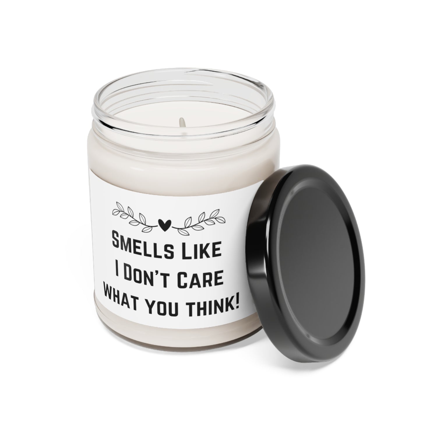 Smells Like I Don't Care What You Think - Scented Soy Candle, 9oz - Multiple Scents Available