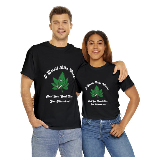 I Smell Like Weed - Unisex Heavy Cotton Tee