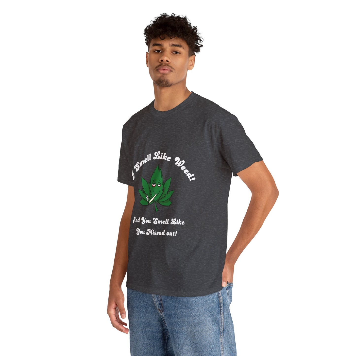 I Smell Like Weed - Unisex Heavy Cotton Tee